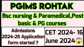 PGIMS Rohtak Bsc nursing post basic Paramedical amp Pg courses CET 2024 Dates out  Forms released [upl. by Toogood]