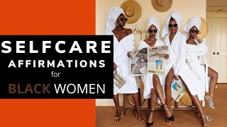 Affirmations for black women 2021  SelfCare edition [upl. by Imotas]