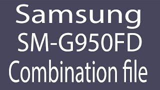 Download Samsung SMG950FD Combination File  Firmware  Flash File [upl. by Mansfield243]