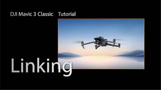 Mavic 3 Classic  Linking [upl. by Nerad658]