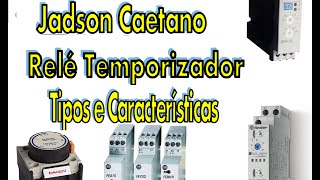 Relés Temporizadores Tipos e Características Jadson Caetano [upl. by Krid]