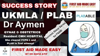 UKMLA  PLAB SUCCESS STORY OF DR AYMEN  PLABABLE Q BANK  PLAB GEM amp KEY  FAME LECTURES BY DR ATIF [upl. by Alieka]