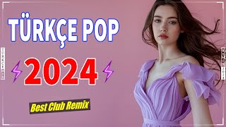 Türkçe Pop Remix Şarkılar 2024 🎶 Türkçe Pop Hareketli Şarkılar Remix 💘 En Hit Pop Remix Şarkılar 🔊💥✨ [upl. by Aierbma]