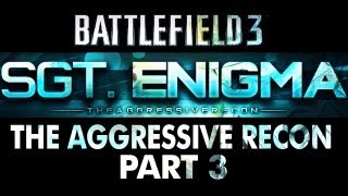 Battlefield 3  The Aggressive Recon  Part 3 [upl. by Muhcan673]