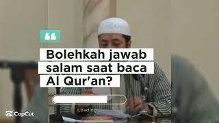 Bolehkah jawab salam saat baca Al Quran [upl. by Enylrac]