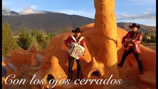 La Pandilla Del Rio Bravo  Con Los Ojos Cerrados  Video Oficial [upl. by Ecirum]