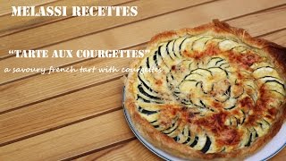 quotTarte aux courgettesquot  a savoury french tart with zucchini  Melassi Recettes [upl. by Ellak462]