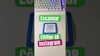 Como Escanear Codigo QR de Instagram [upl. by Eirrot942]