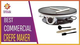 The Essential Guide to Selecting the Best Commercial Crepe Maker for Your Business [upl. by Ellinger]