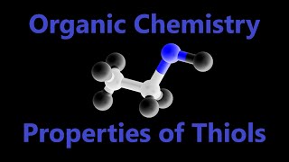 Organic Chemistry  Properties and Reactions of Thiols [upl. by Ylrebmi]