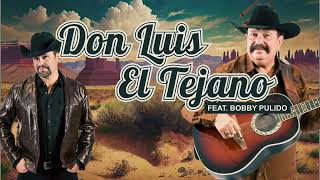 Don Luis El Tejano Official Lyric Video  Roberto Pulido y Los Clasicos featuring Bobby Pulido [upl. by Oicelem]