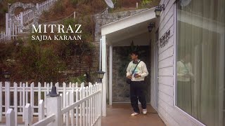 MITRAZ  Sajda Karaan Official Video [upl. by Twitt]