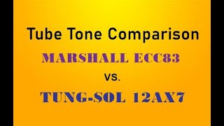 Marshall ECC83 vs Tung Sol USA 12AX7 Tube Tone Comparison [upl. by Nidla635]