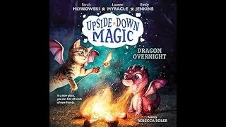 Dragon Overnight  UpsideDown Magic Book 4  Full Audiobooks [upl. by Aldrich211]