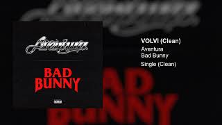 Aventura Bad Bunny  Volví Clean Version [upl. by Barabbas20]