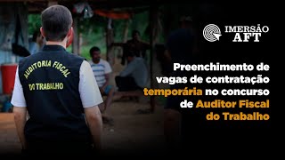 Preenchimento de vagas de contratação temporária no concurso de AFT [upl. by Kiefer242]