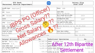 Latest Salary Slip and Allowances of an IBPS PO after 12th Bipartite Settlement 🔥 UCO Bank 🏦 [upl. by Autrey603]