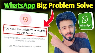 How to fix You need official WhatsApp to use this account problem 2024 [upl. by Aurie]