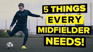 5 features of a GREAT midfielder  Improve your skills [upl. by Greenland870]