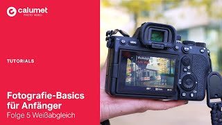 FotografieBasics für Anfänger  Folge 5 Weißabgleich [upl. by Friedland]