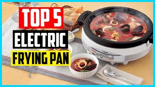 Top 5 Best Electric Frying Pan in 2024 Reviews [upl. by Aitra]