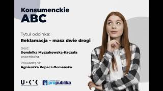 Podcast Konsumenckie ABC  Reklamacja  masz dwie drogi [upl. by Trub]