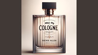 Miss My Cologne [upl. by Goddord827]