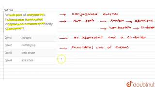 Which part of enzyme in a holoenzyme conjugated enzyme determines specificity of enzyme   CL [upl. by Cale]