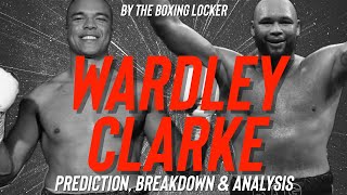 WARDLEY VS CLARKE  PREDICTION BREAKDOWN amp ANALYSIS [upl. by Akcire]