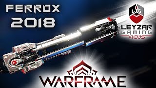 Ferrox Build 2018 Guide  The Space Lance Warframe Gameplay [upl. by Cynarra]