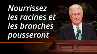 Nourrissez les racines et les branches pousseront  Dieter F Uchtdorf  Conférence générale 2024 [upl. by Rosalind]