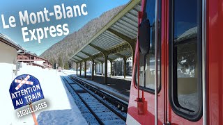 Le Mont Blanc Express 1ère partie la section SaintGervaisleFayet  Vallorcine [upl. by Lammaj]