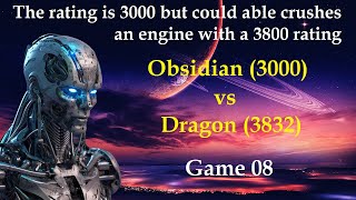 3000 Rating crushes 3800 Rating  Obsidian vs Dragon  Game 08 [upl. by Auohc]