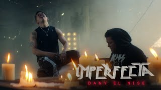 Imperfecta  Dany El Nise  VIDEO OFICIAL [upl. by Hut]