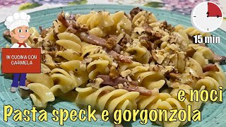 Ricetta Pasta Speck Gorgonzola e noci  primo piatto semplice e veloce  buonissimo [upl. by Faun]