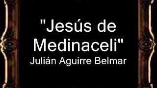 Jesús de Medinaceli  Julián Aguirre Belmar BM [upl. by Loy]