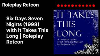 Roleplay Retcon  Six Days Seven Nights 1998 with It Takes This Long  Roleplay Retcon [upl. by Elleryt257]