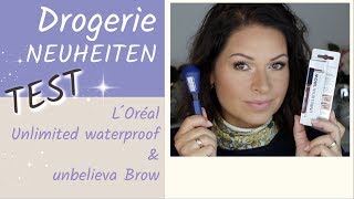 Drogerie NEUHEITEN Test  Loreal UNLIMITED Mascara waterproof I UNBELIEVA BROW I Mamacobeauty [upl. by Longerich]