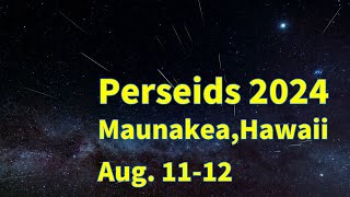 Perseids 2024 LIVE Aug 1112 from the Subaru Telescope on MaunaKea Hawaii ペルセウス座流星群ライブ 国立天文台すばる望遠鏡 [upl. by Iahk]