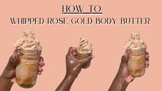 diy whipped ✨rose gold✨ body butter 😘 IG REEL destinyyemi [upl. by Stoffel]