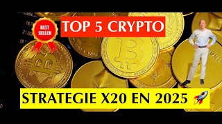 TOP5 CRYPTO 🎯 OBJECTIF X20 EN 2025 🔥 TROUVER UNE CRYPTO CAPABLE DE FAIRE X100 🚀 STRATEGIE amp ANALYSE [upl. by Reteip566]