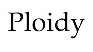 How to Pronounce Ploidy [upl. by Lyns586]