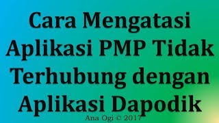 Mengatasi PMP Tidak Terhubung dengan Dapodik [upl. by Stilu666]