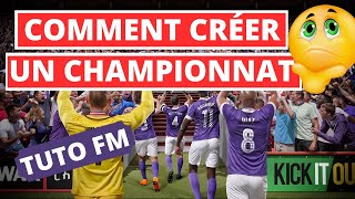 TUTO FM  COMMENT CRÉER UN CHAMPIONNAT  ÉDITEUR PRÉ GAME FOOTBALL MANAGER [upl. by Dichy]