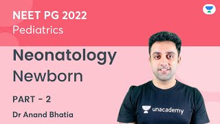 Newborn  Part 2  Neonatology  Pediatric  NEET PG 2022  Dr Anand Bhatia [upl. by Muire]