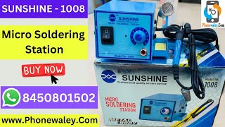 Sunshine Micro Soldering Station Model No1008  Unboxing amp Detailed Review  wwwPhonewaleyCom [upl. by Mari]