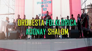 Orquesta Folklórica  ADONAY SHALOM [upl. by Tahp]