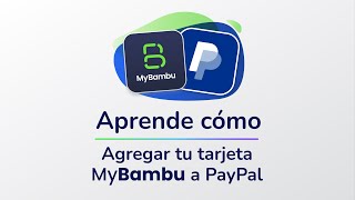 Aprende cómo agregar tu tarjeta MyBambu a PayPal [upl. by Lynde]