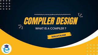 L2  What is a Compiler   Compiler Design  Malayalam [upl. by Supat]