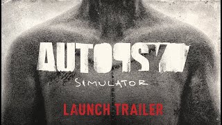 Autopsy Simulator  Launch Trailer [upl. by Naillik944]